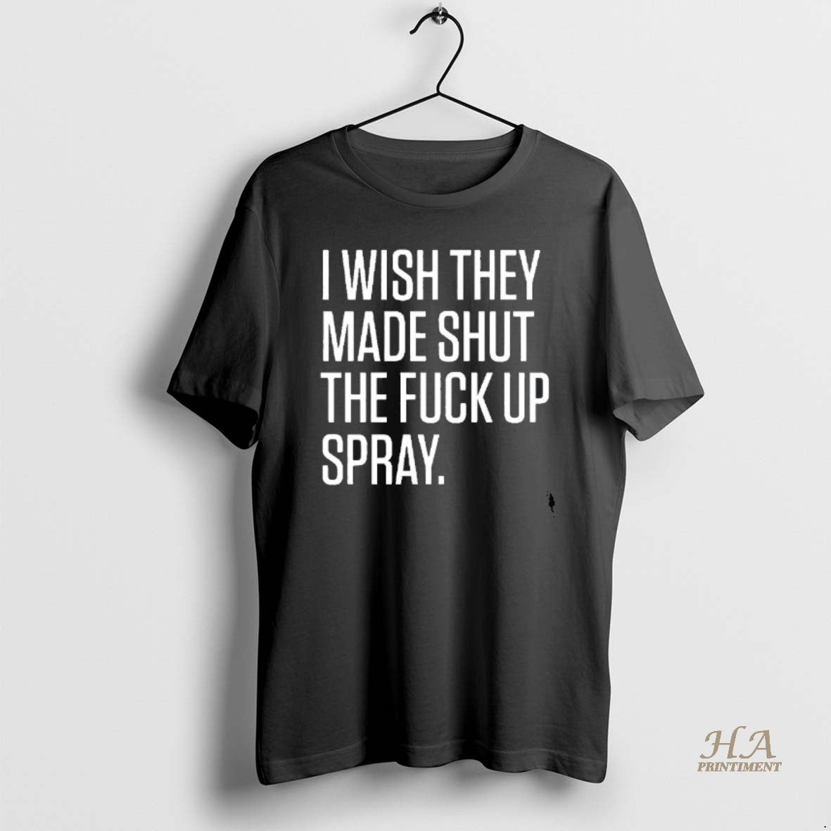 Official I Wish They Made Shut The Fuck Up Spray Blackshirt T-Shirts, Hoodie, Sweatshirt | InkNestWear.com
