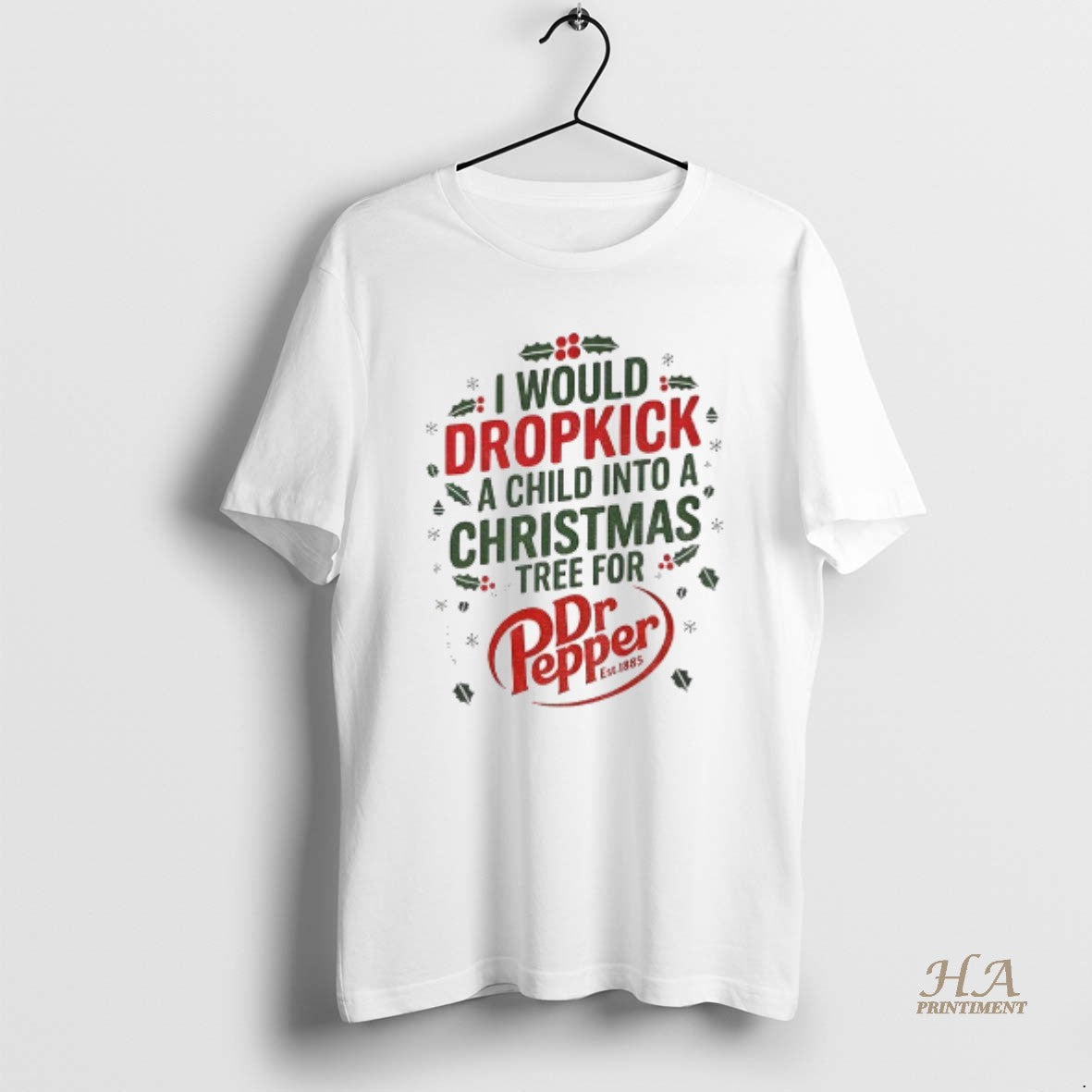 Official I Would Dropkick A Child Into A Christmas Tree For Dr Pepper T-Shirts, Hoodie, Sweatshirt | InkNestWear.com