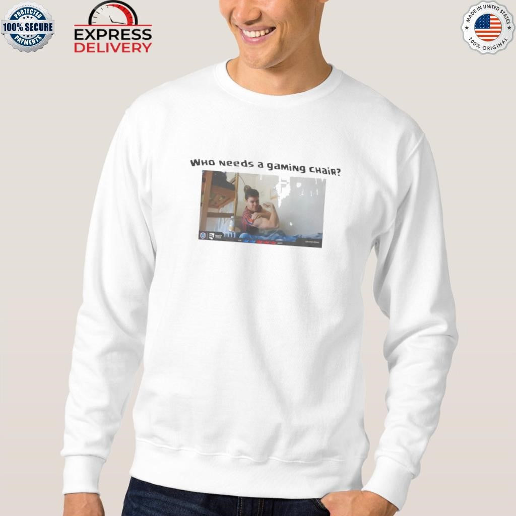 Ian77 Who Needs A Gaming Chair Shirt