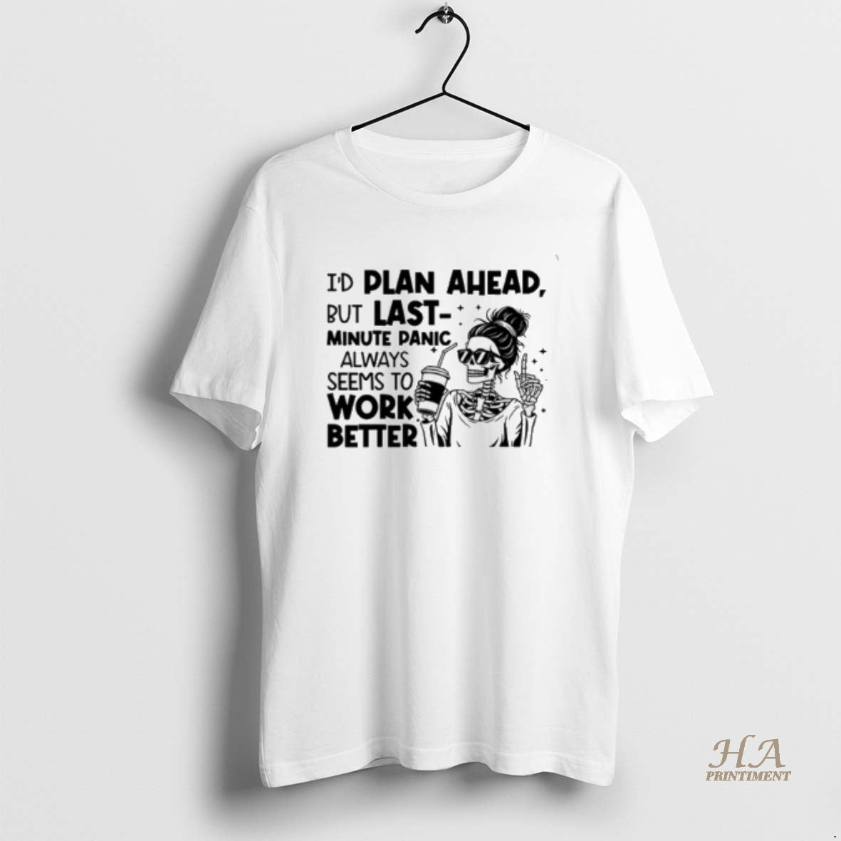 Official Id Plan Ahead But Last Minute Panic Always Seems To Work Better T-Shirts, Hoodie, Sweatshirt | InkNestWear.com