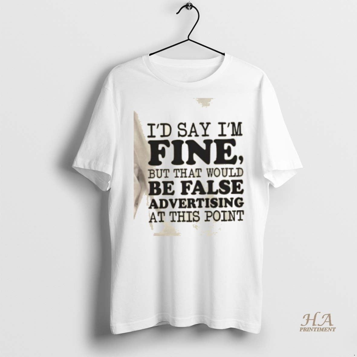 Official Id Say Im Fine But That Would Be False Advertising At This Point T-Shirts, Hoodie, Sweatshirt | InkNestWear.com