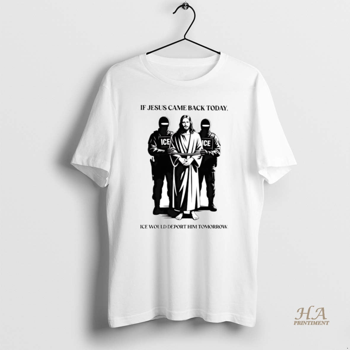 Official If Jesus Came Back Today Ice Would Deport Him Tomorrow T-Shirts, Hoodie, Sweatshirt | InkNestWear.com