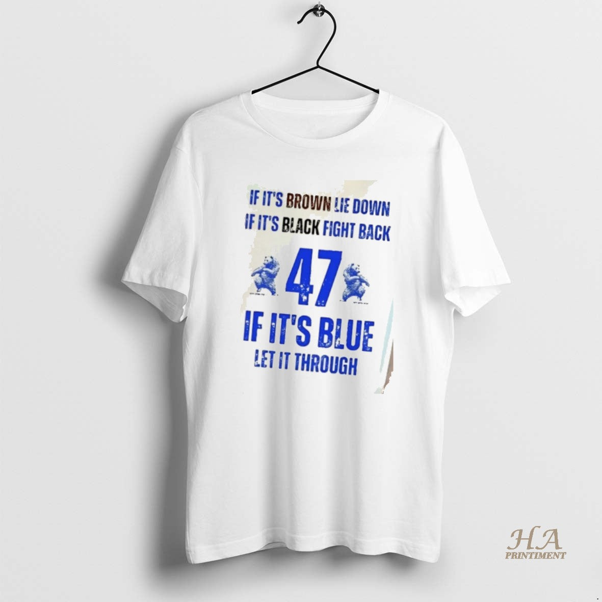Official If Its Brown Lie Down If Its Black Fight Back 47 If Its Blue T-Shirts, Hoodie, Sweatshirt | InkNestWear.com