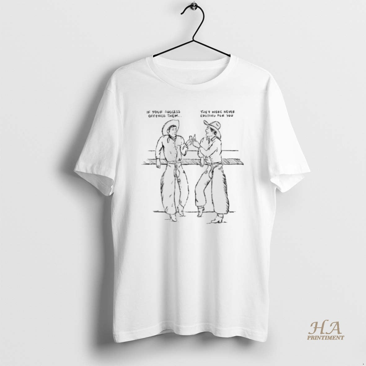 Official If Your Success Offends Them They Were Never Rooting For You Cowboy T-Shirts, Hoodie, Sweatshirt | InkNestWear.com