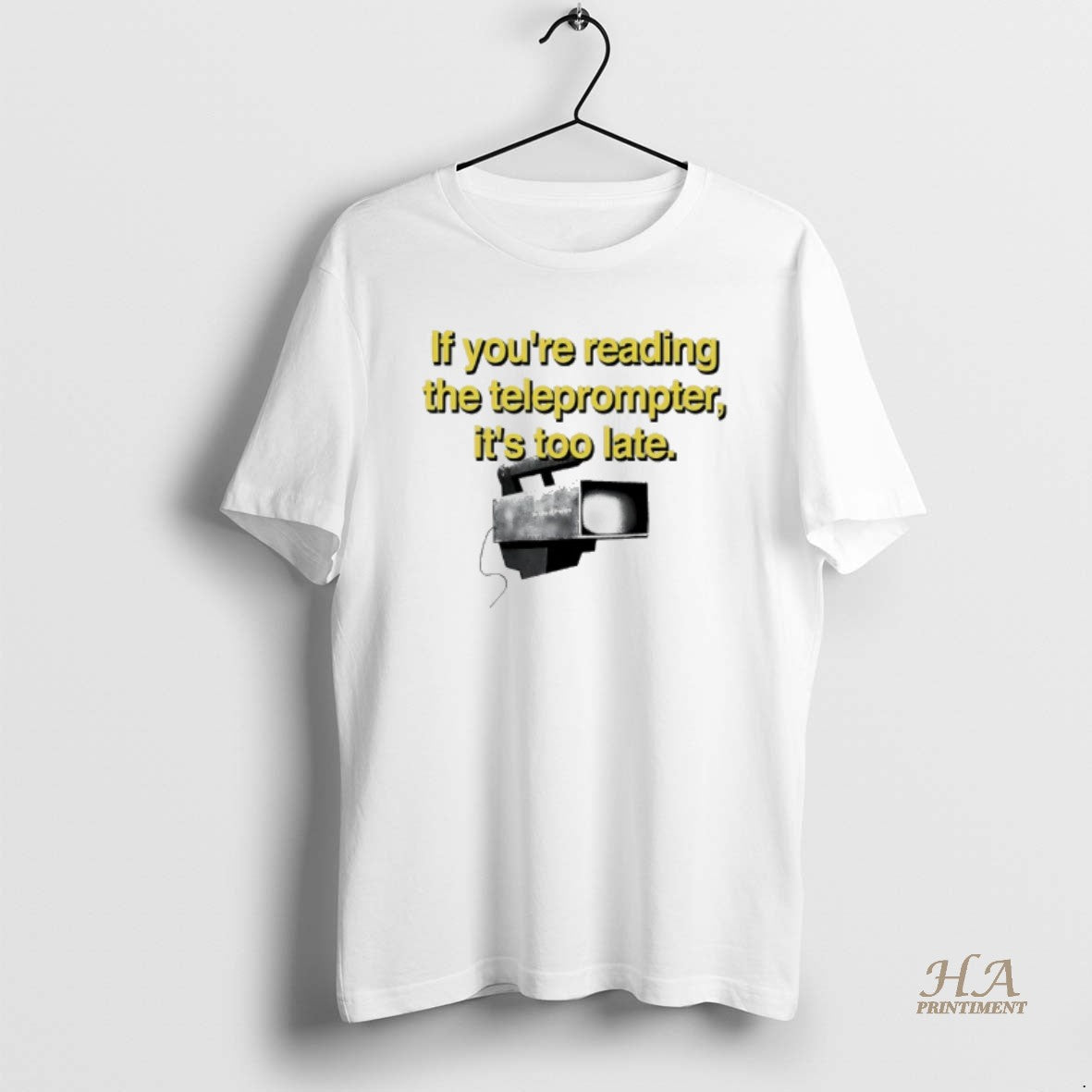 Official If Youre Reading The Teleprompter Its Too Late T-Shirts, Hoodie, Sweatshirt | InkNestWear.com