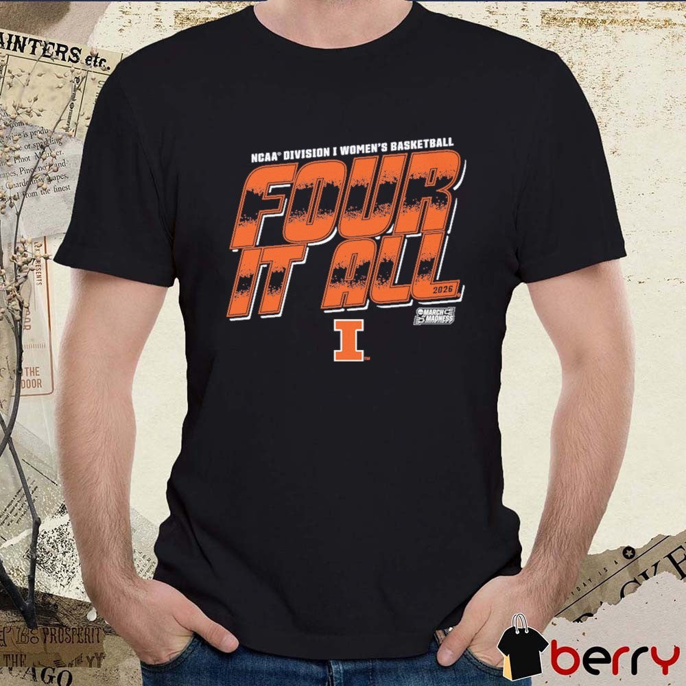 Illinois Fighting Illini 2026 NCAA Division I Women’s Basketball Four It All March Madness t-shirt