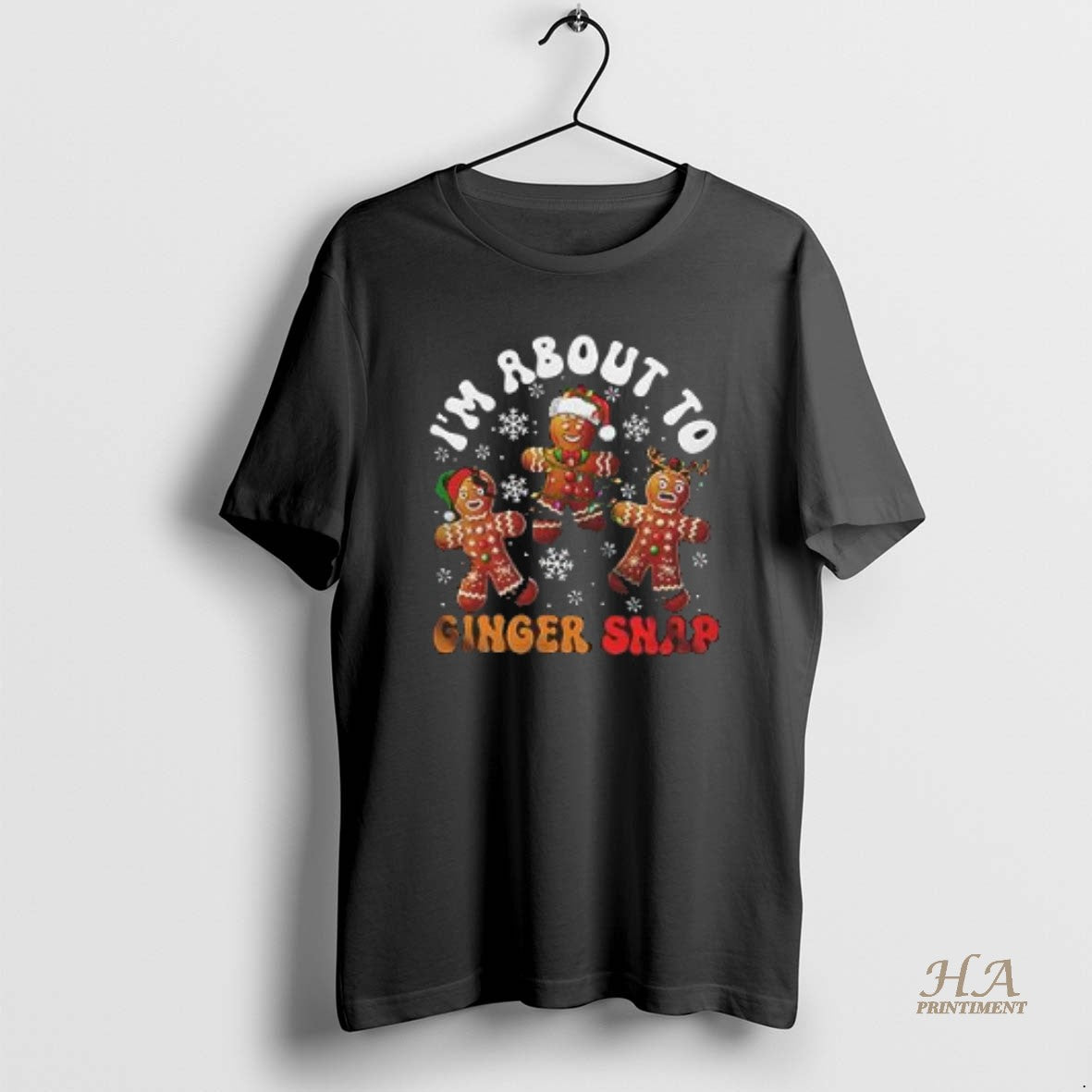 Official Im About To Ginger Snap Merry Christmas Three Gingerbread Baker T-Shirts, Hoodie, Sweatshirt | InkNestWear.com