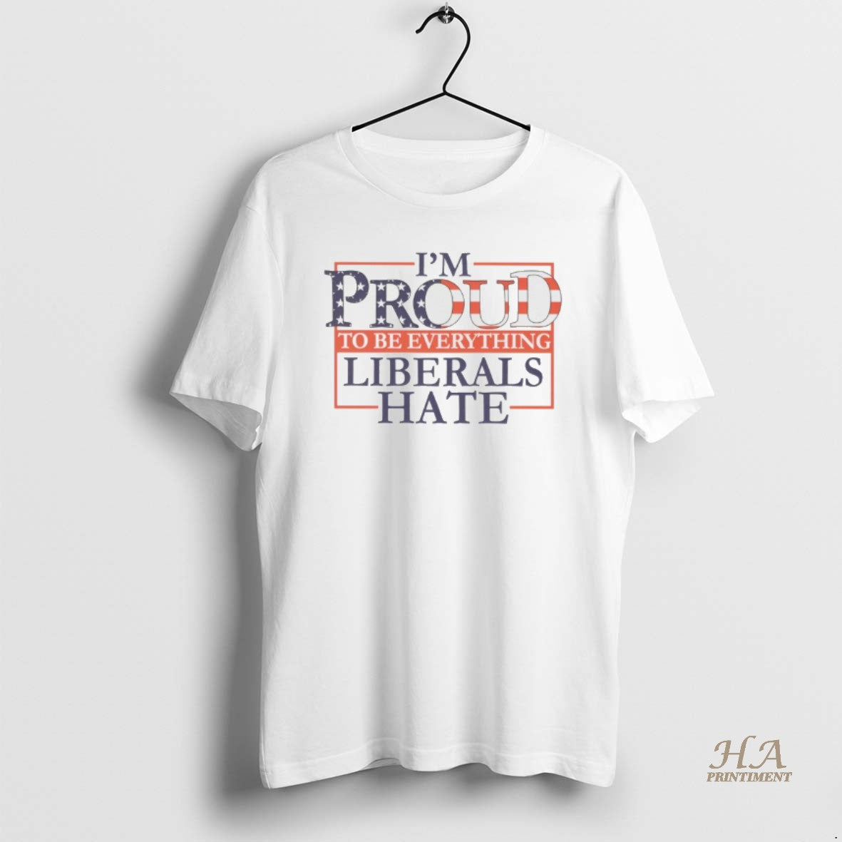 Official Im Proud To Be Everything Liberals Hate T-Shirts, Hoodie, Sweatshirt | InkNestWear.com