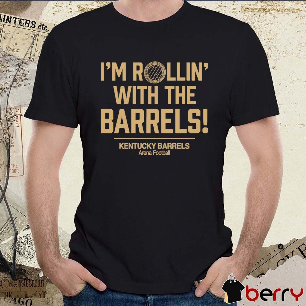 I’m Rollin’ with the Barrels Kentucky Barrels Arena Football 2026 t-shirt