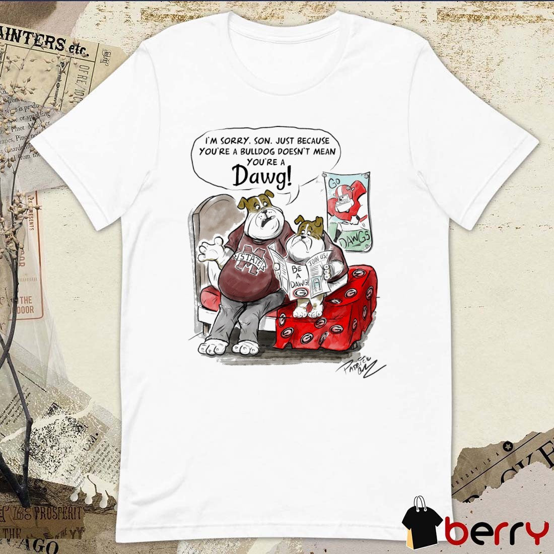 I’m Sorry Son Just Because You’re A Bulldog Doesn’t Mean You’re A Dawg Mississippi State Vs Georgia t-shirt