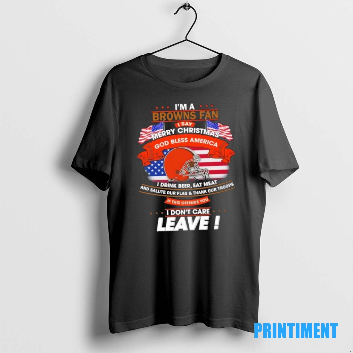 Official Im A Cleveland Browns Fan I Say Merry Christmas God Bless America I Dont T-Shirts, Hoodie, Sweatshirt