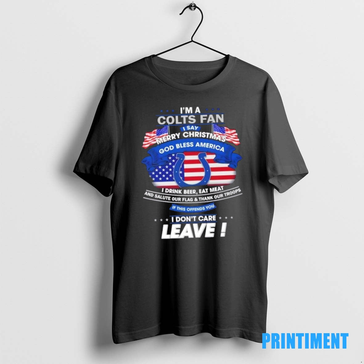 Official Im A Indianapolis Colts Fan I Say Merry Christmas God Bless America I Dont T-Shirts, Hoodie, Sweatshirt