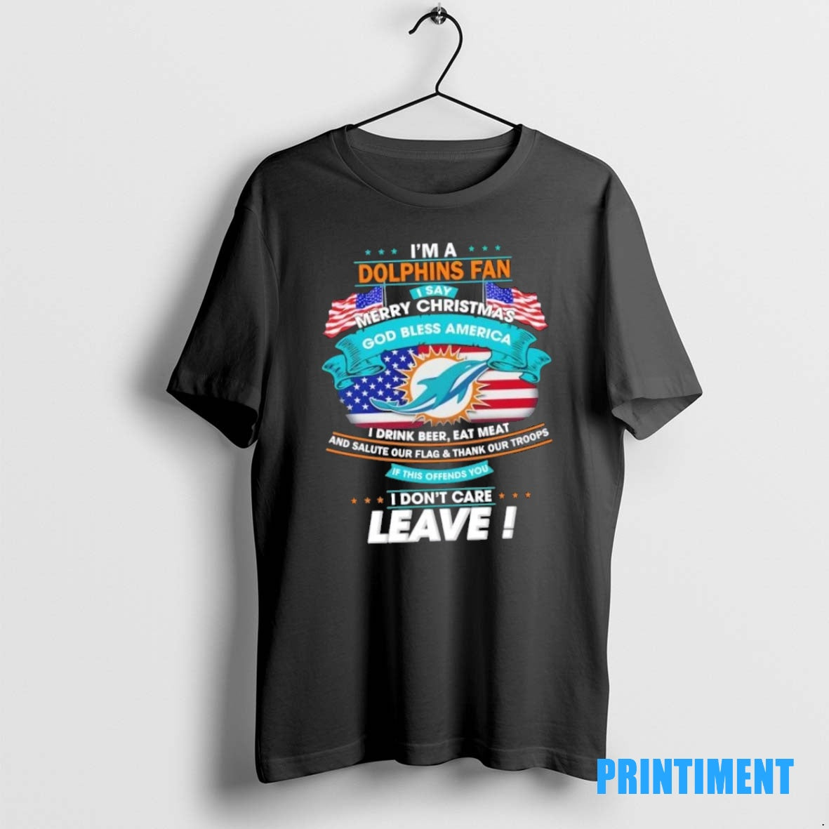 Official Im A Miami Dolphins Fan I Say Merry Christmas God Bless America I Dont T-Shirts, Hoodie, Sweatshirt