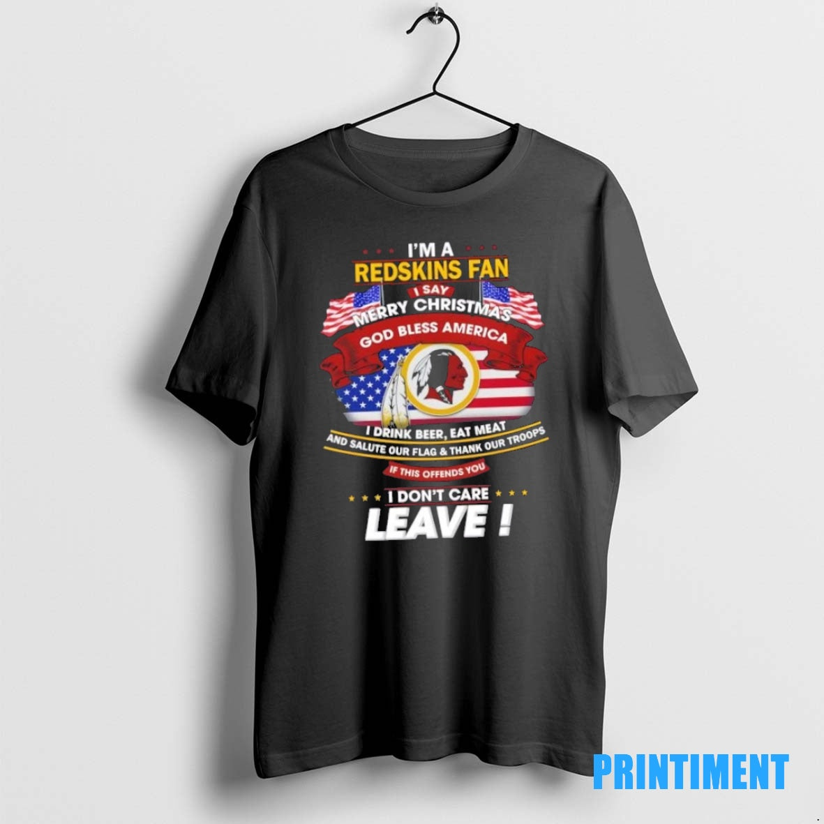 Official Im A Washington Redskins Fan I Say Merry Christmas God Bless America I Dont T-Shirts, Hoodie, Sweatshirt