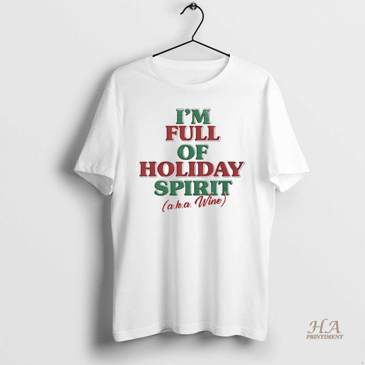 Official Im Full Of Holiday Spirit Aka Wine Christmas T-Shirts, Hoodie, Sweatshirt | InkNestWear.com