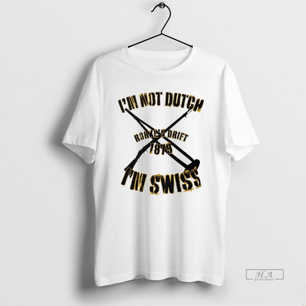 Official Im Not Dutch Im Swiss Rorkes Drift 1879