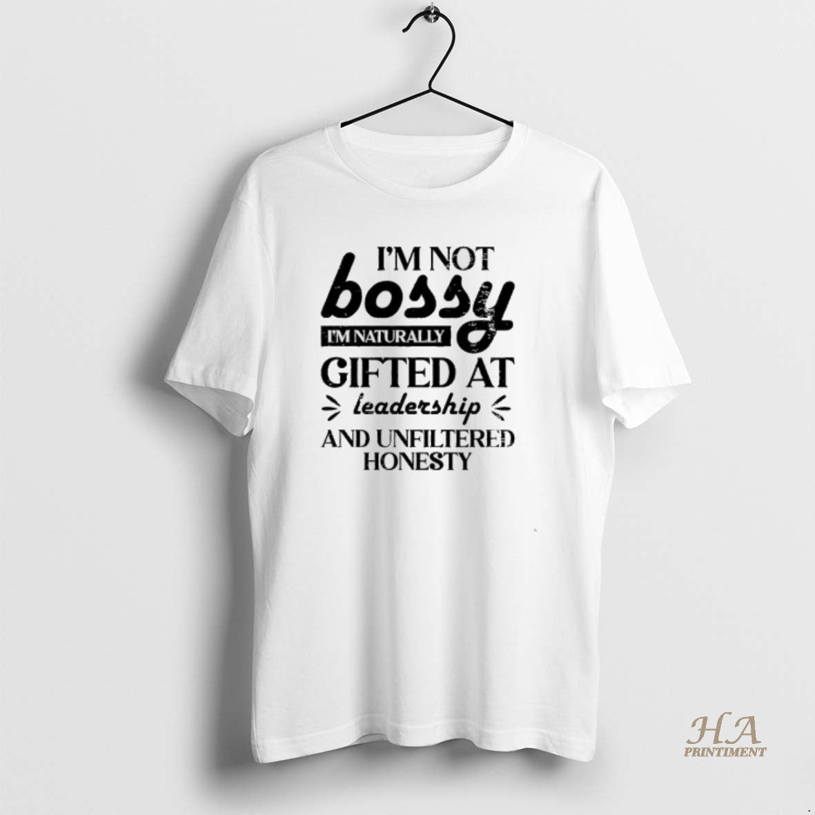 Official Im Not Bossy Im Naturally Gifted At Leadership And Unfiltered Honesty T-Shirts, Hoodie, Sweatshirt | InkNestWear.com