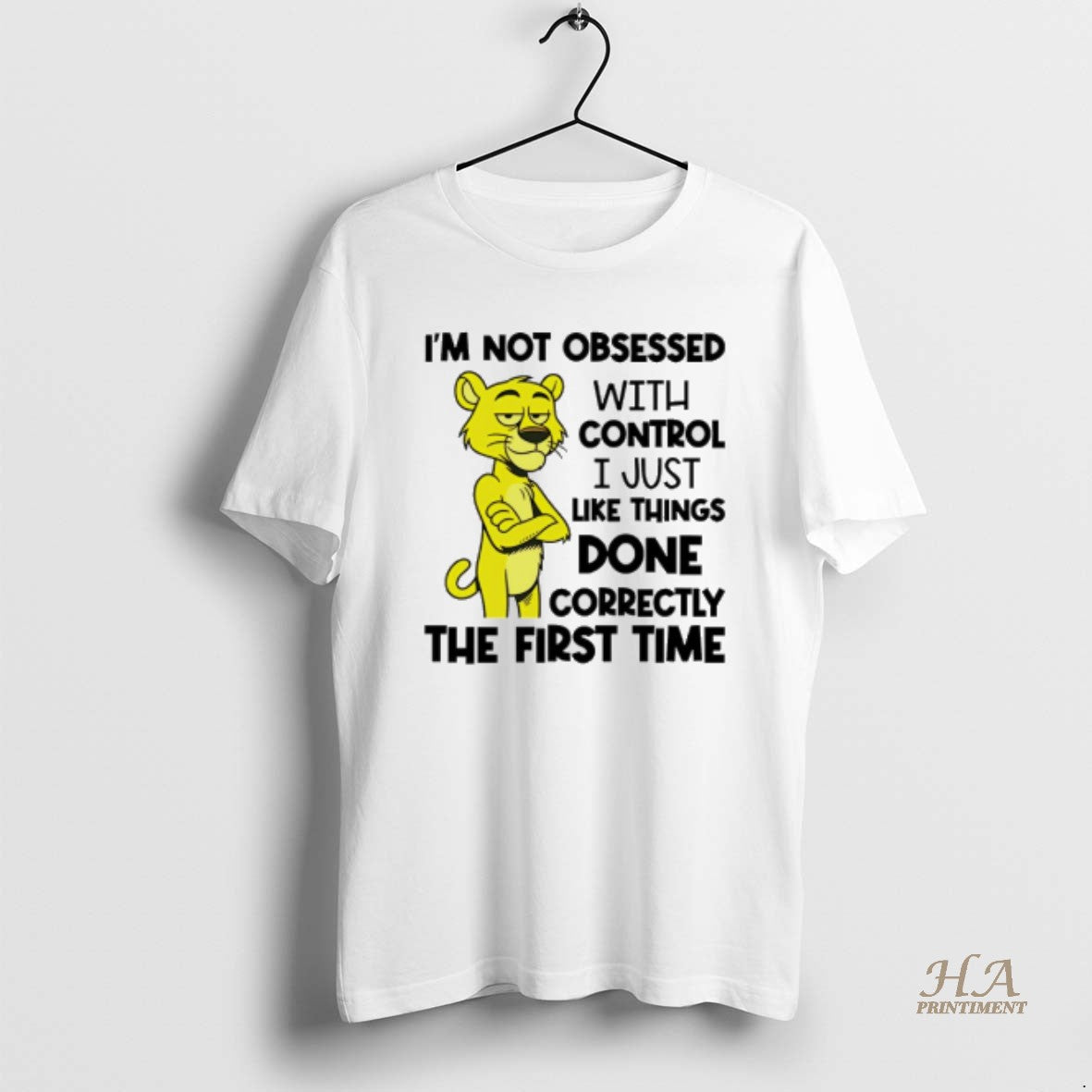 Official Im Not Obsessed With Control I Just Like Things Done Correctly The First Time T-Shirts, Hoodie, Sweatshirt