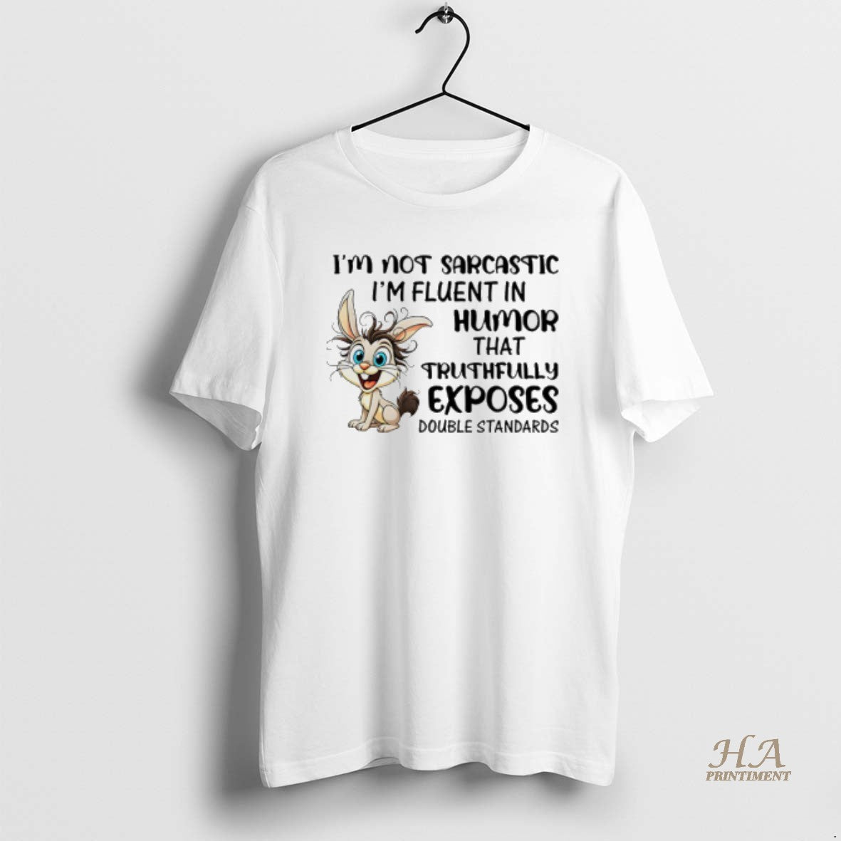 Official Im Not Sarcastic Im Fluent In Humor That Truthfully Exposes Double Standards Bunny T-Shirts, Hoodie, Sweatshirt