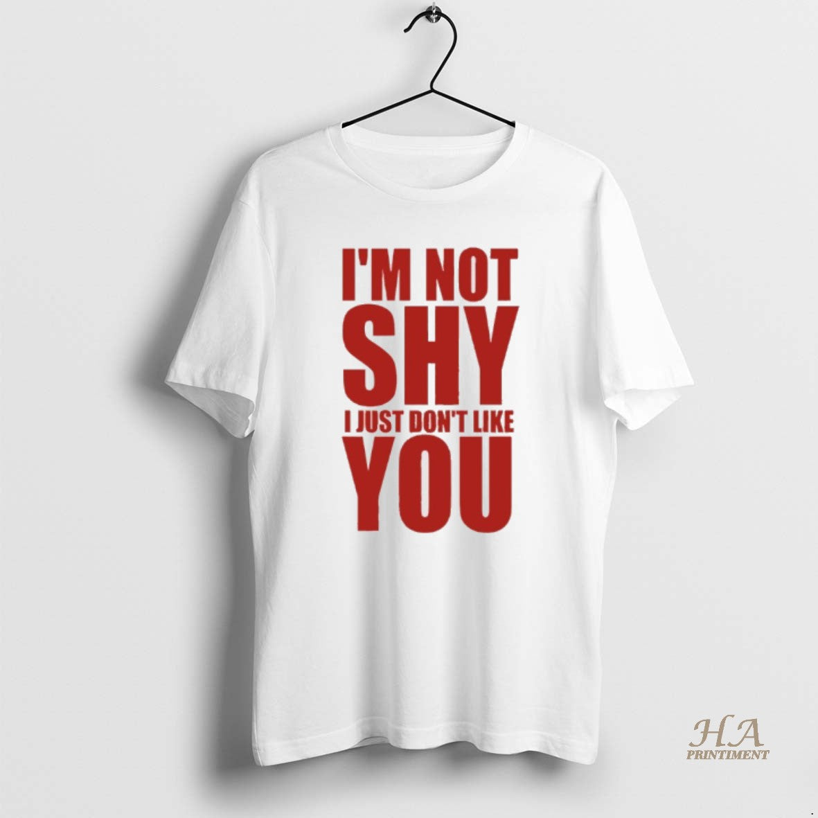 Official Im Not Shy I Just Dont Like You T-Shirts, Hoodie, Sweatshirt | InkNestWear.com