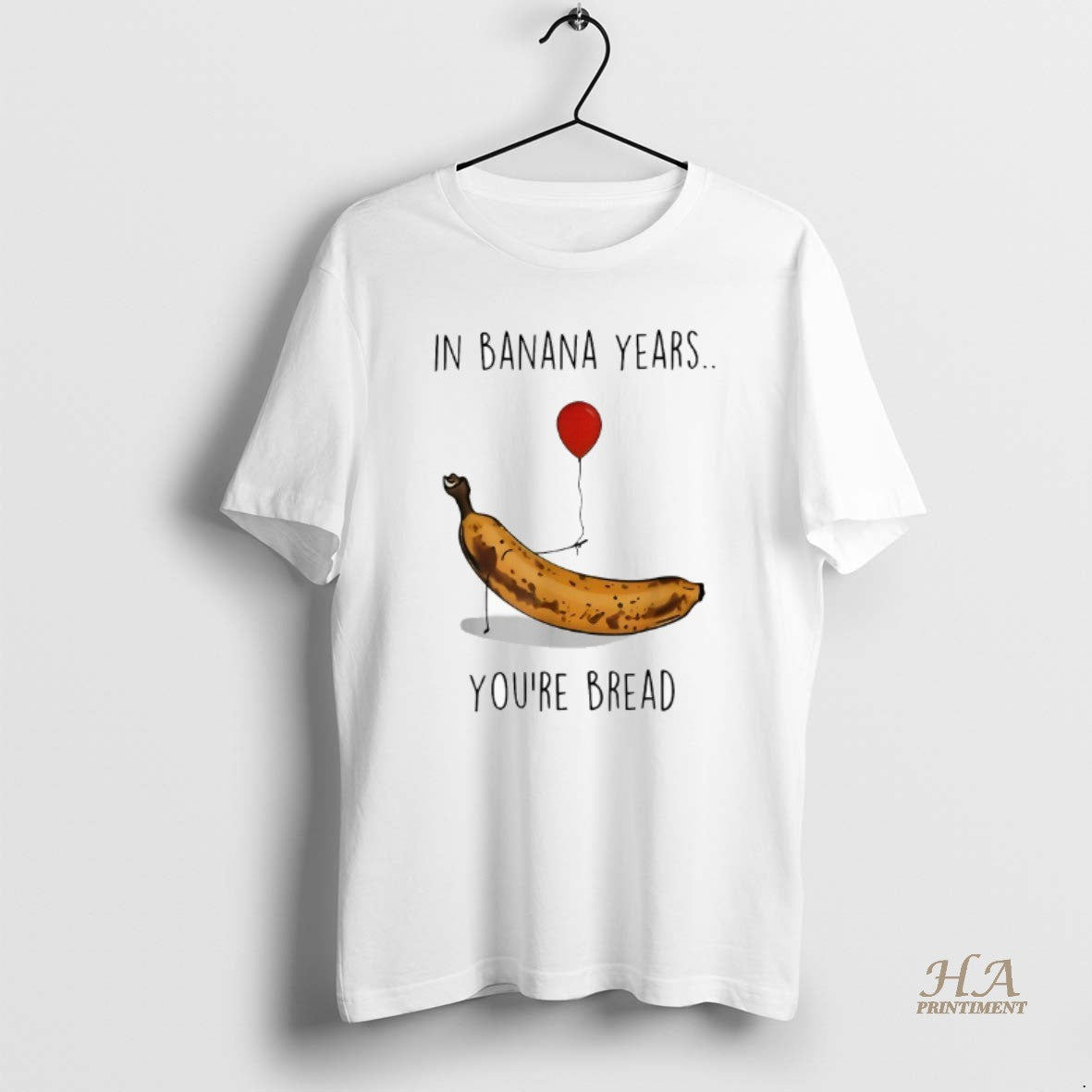 Official Banana Years Youre Bread Balloon T-Shirts, Hoodie, Sweatshirt