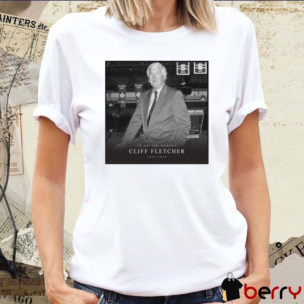 In Loving Memory Cliff Fletcher 1935 – 2026 NHL Public Relations Poster t-shirt