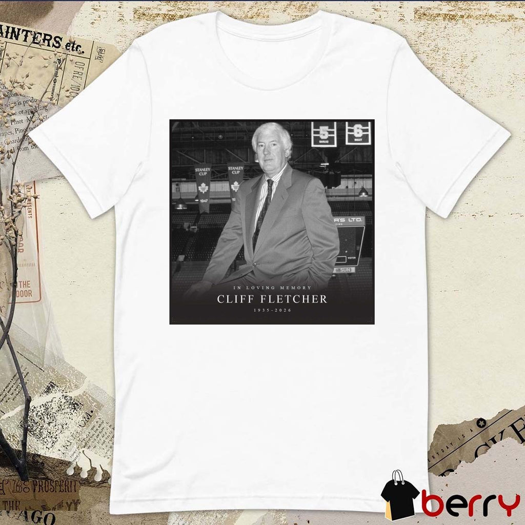 In Loving Memory Cliff Fletcher 1935 – 2026 NHL Public Relations Poster t-shirt