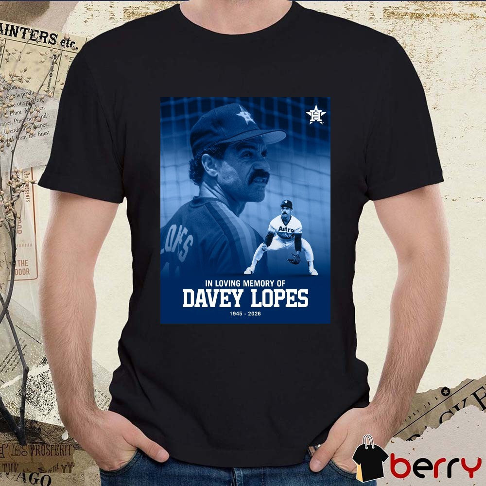 In Loving Memory Of Davey Lopes 1945-2026 Houston Astros t-shirt