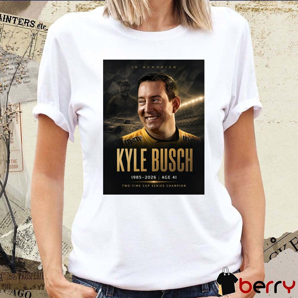 In Memoriam Kyle Busch 1985 – 2026 Age 41 Two-Time Cup Series Champion Poster t-shirt