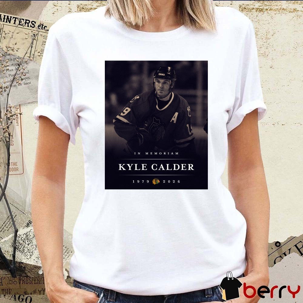 In Memoriam Kyle Calder 1979 – 2026 Chicago Blackhawks Poster t-shirt