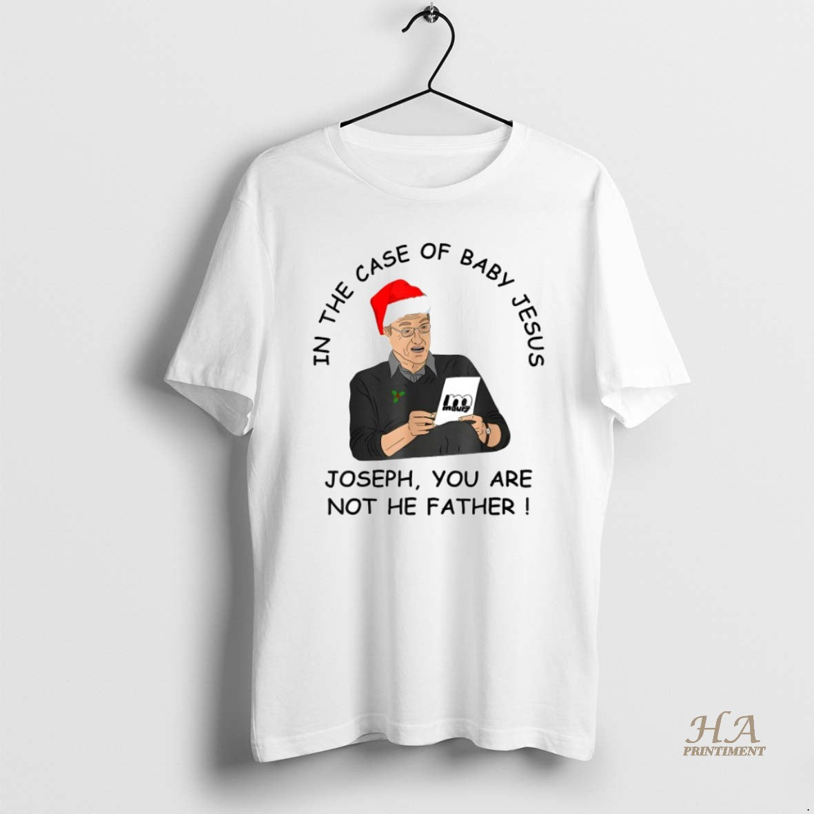 Official In The Case Of Baby Jesus Joseph You Are Not The Father Holiday Christmas T-Shirts, Hoodie, Sweatshirt