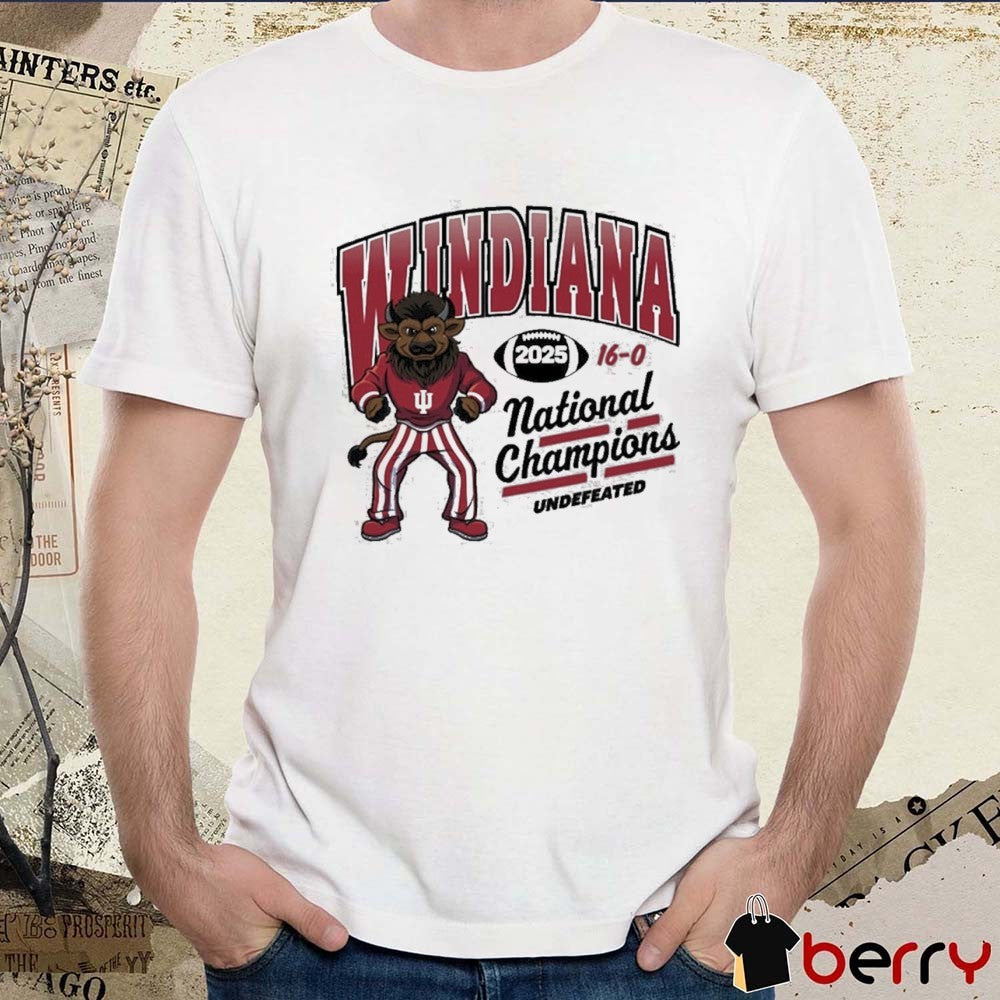 Indiana Hoosiers 2025 CFP National Champions Undefeated WINDIANA 16-0 t-shirt