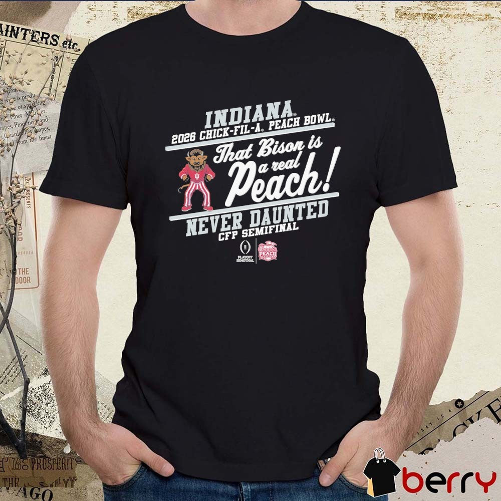 Indiana Hoosiers 2026 Chick-Fil-A Peach Bowl That Bison Is A Real Peach Never Daunted t-shirt