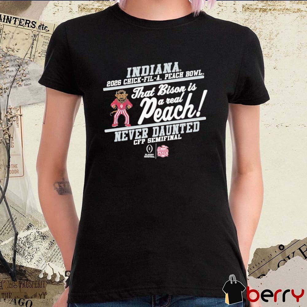 Indiana Hoosiers 2026 Chick-Fil-A Peach Bowl That Bison Is A Real Peach Never Daunted t-shirt