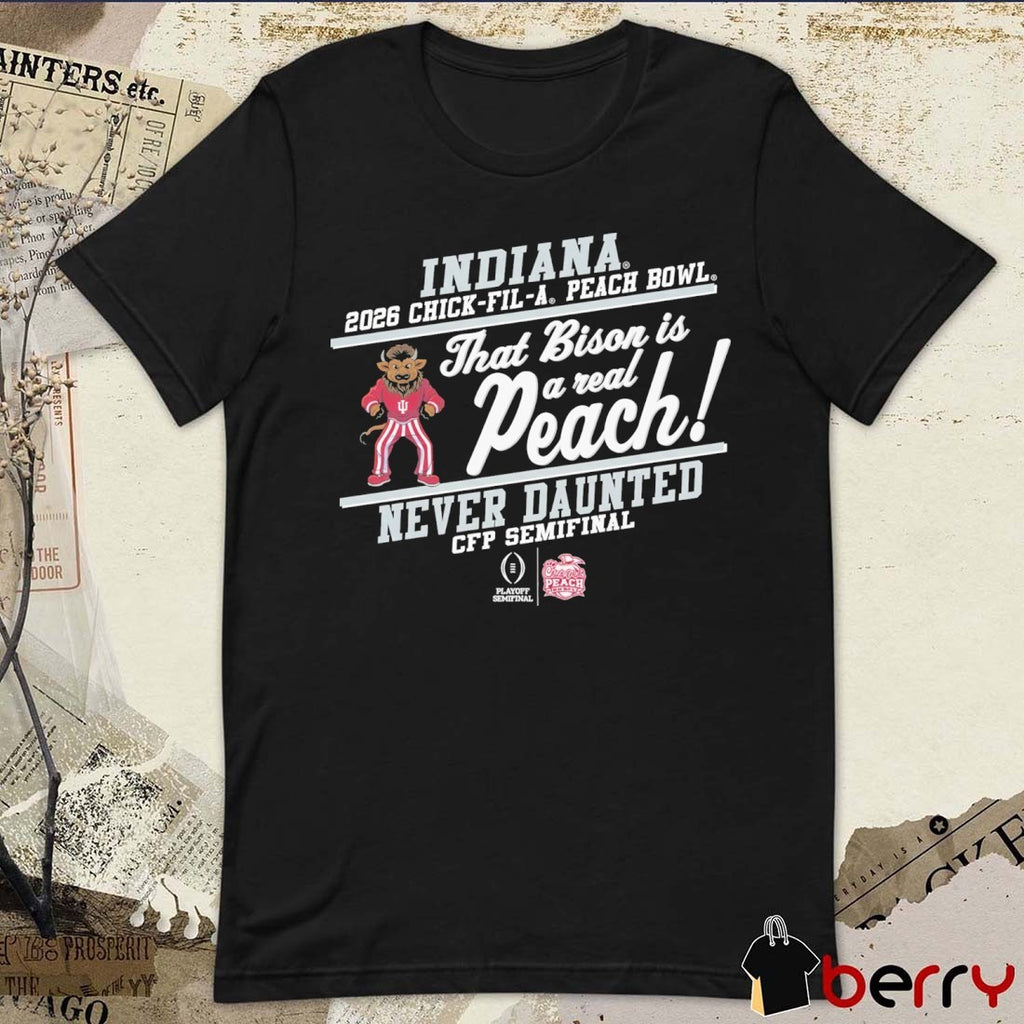 Indiana Hoosiers 2026 Chick-Fil-A Peach Bowl That Bison Is A Real Peach Never Daunted t-shirt