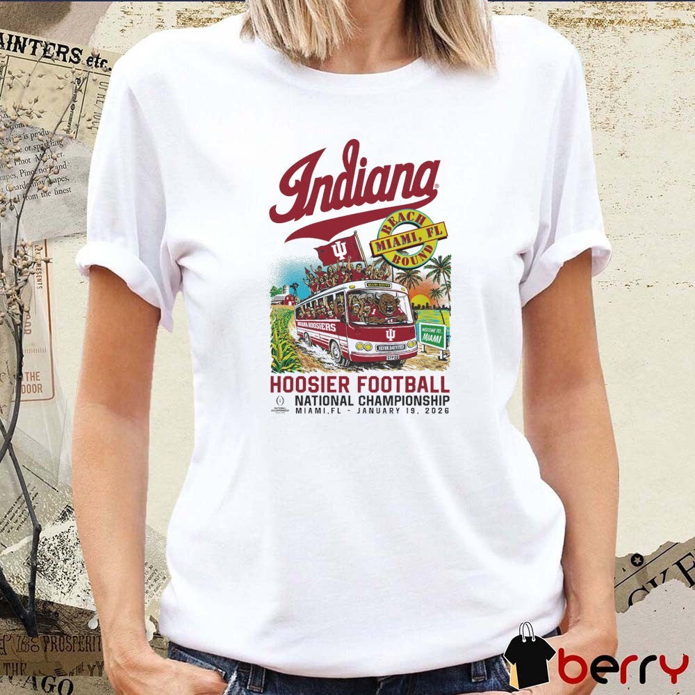 Indiana Hoosiers Football – CFP 2025-2026 Beach Bound – National Championship Miami FL 2026 t-shirt