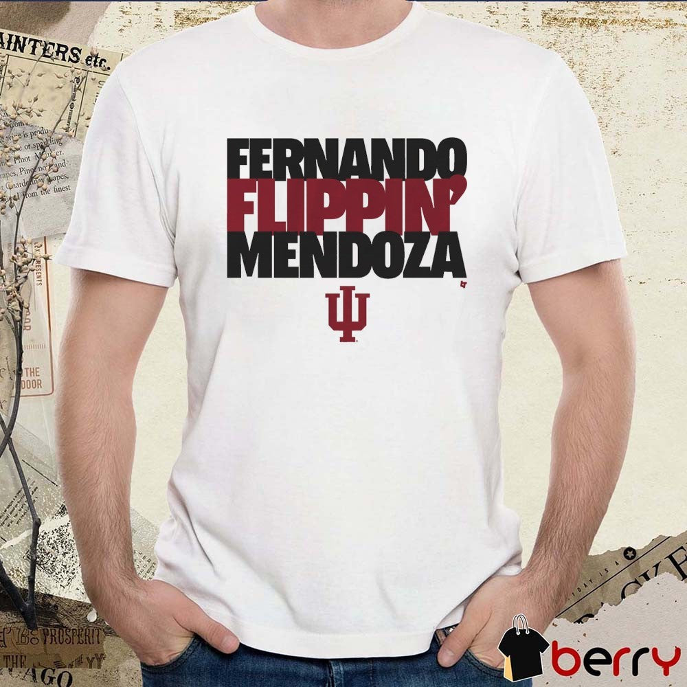 Indiana Hoosiers Football Fernando Flippin’ Mendoza t-shirt