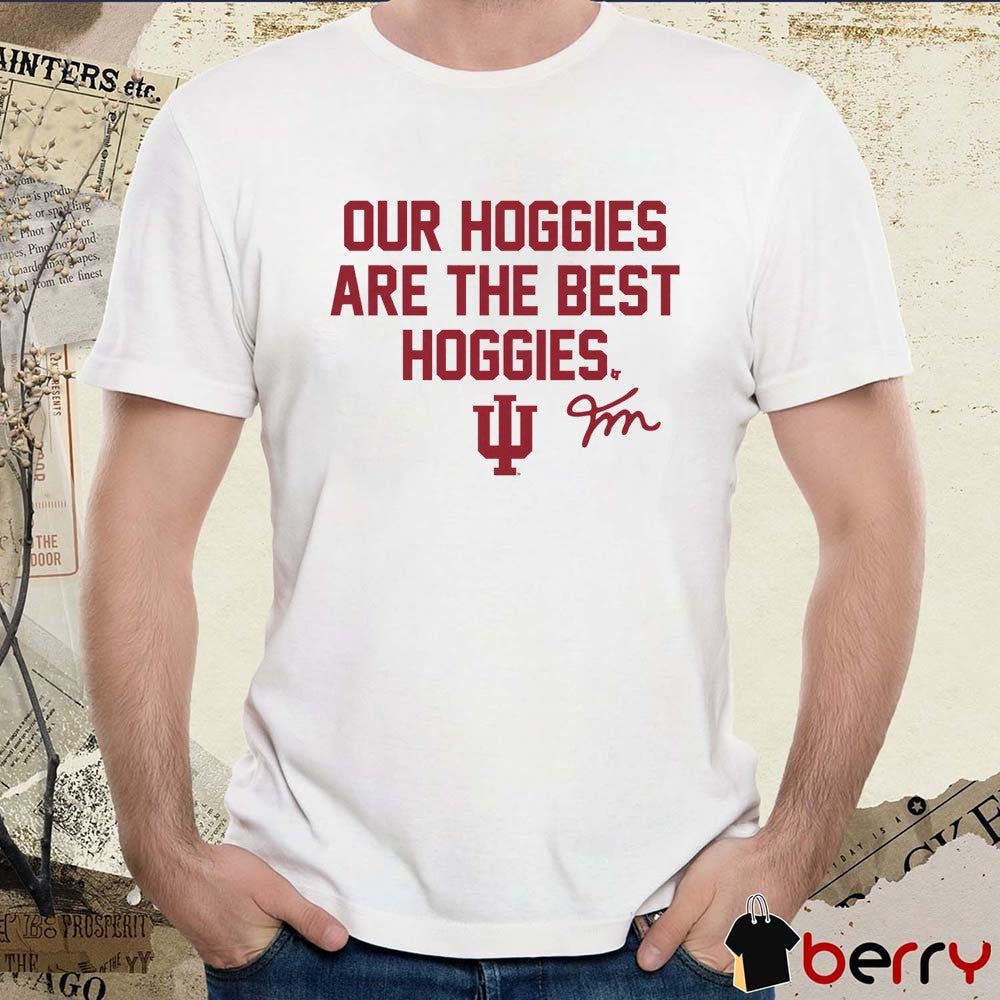 Indiana Hoosiers Football Fernando Mendoza Our Hoggies Are The Best Hoggies Signature t-shirt