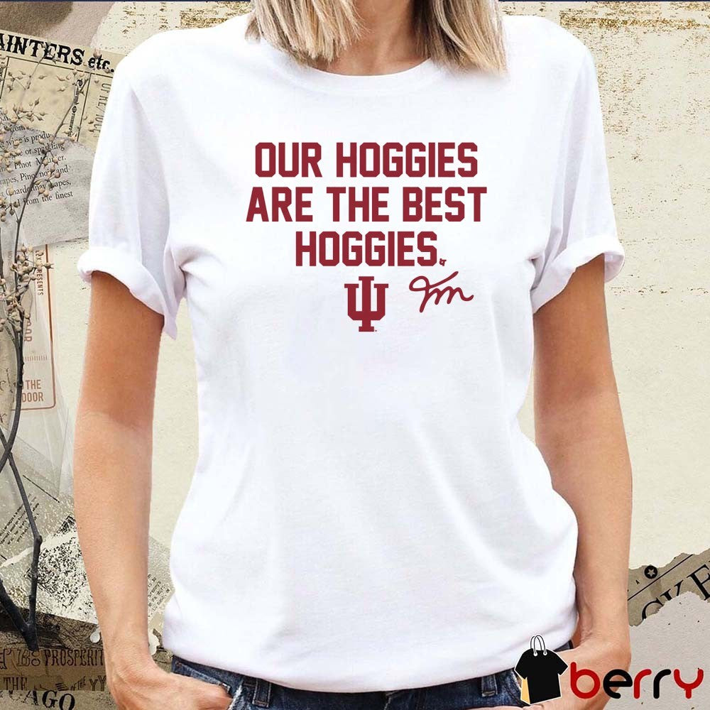 Indiana Hoosiers Football Fernando Mendoza Our Hoggies Are The Best Hoggies Signature t-shirt