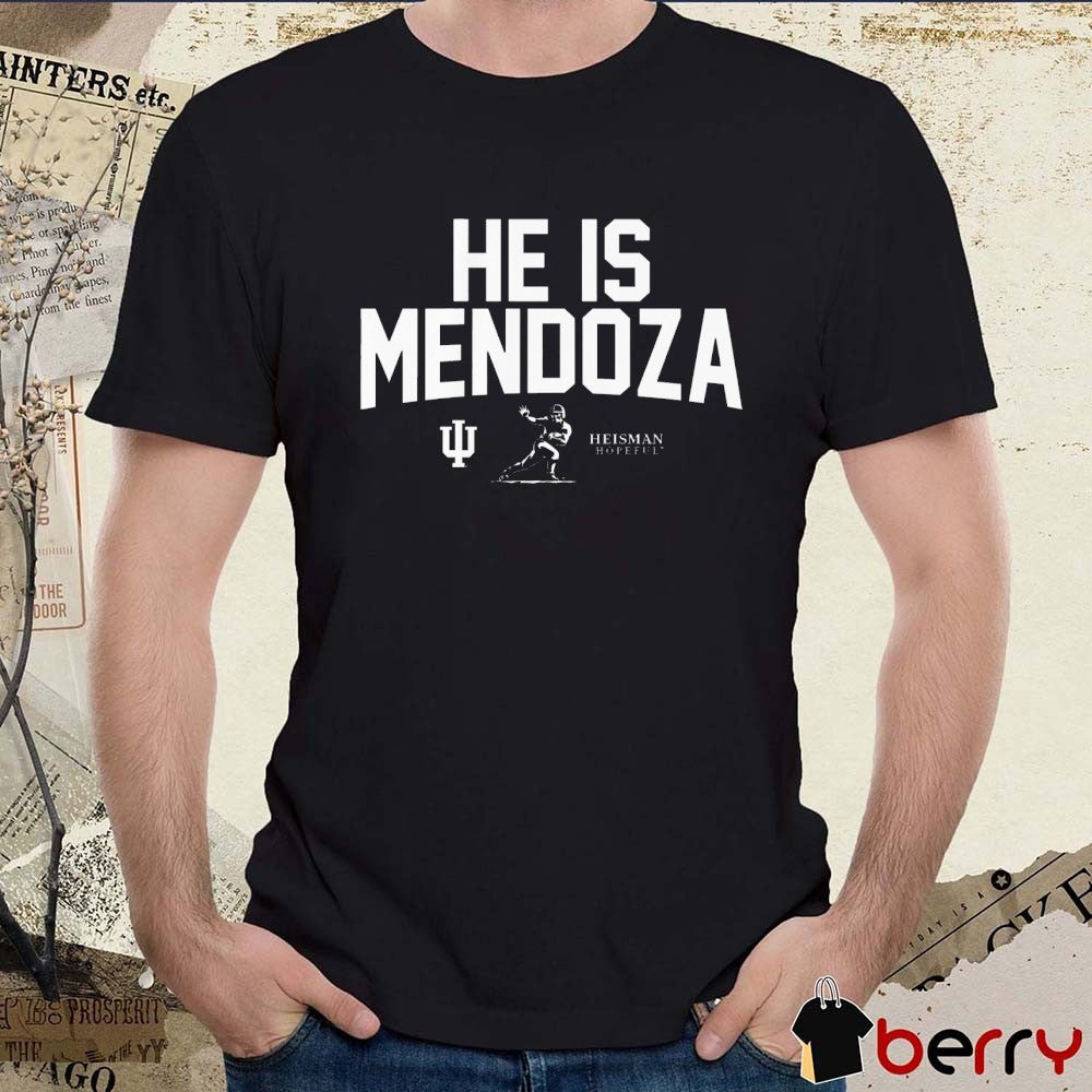 Indiana Hoosiers Football He Is Mendoza Heisman Hopeful t-shirt