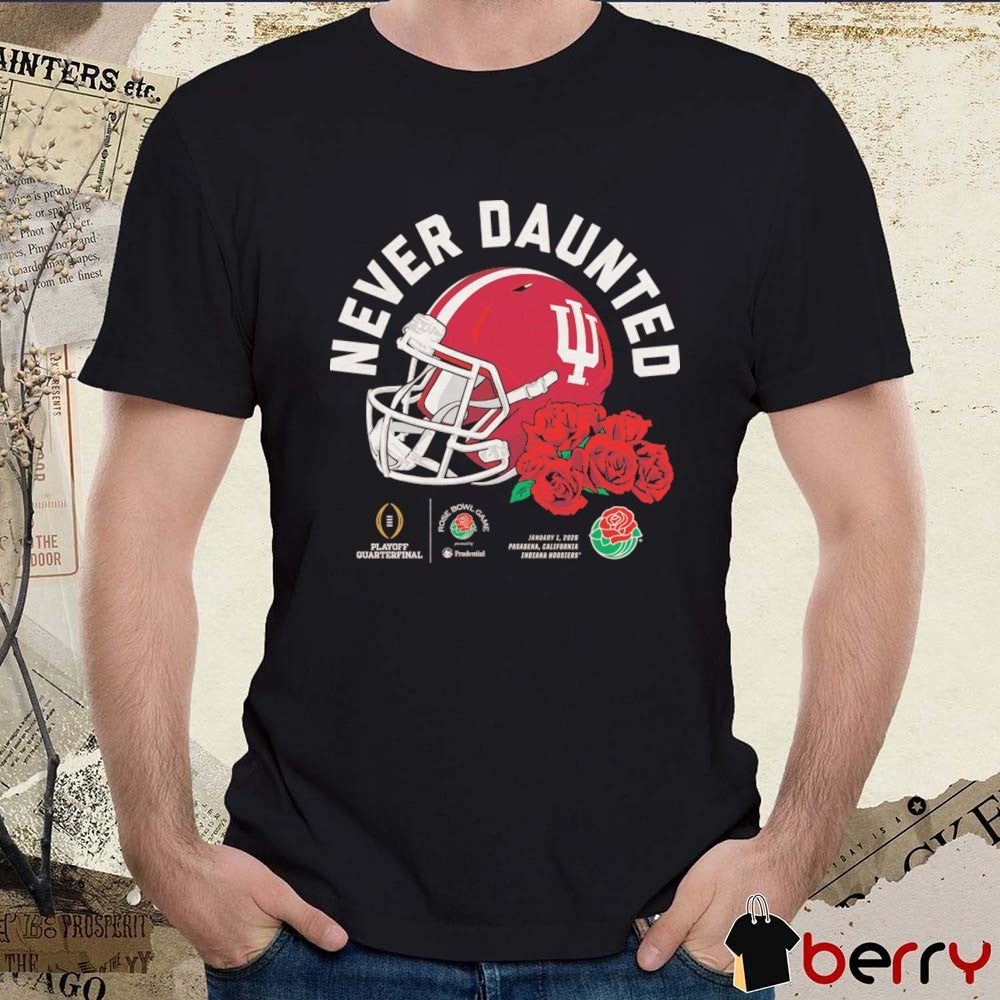 Indiana Hoosiers Never Daunted 2026 CFP Rose Bowl Game Jan 1 Pasadena CA Helmet t-shirt