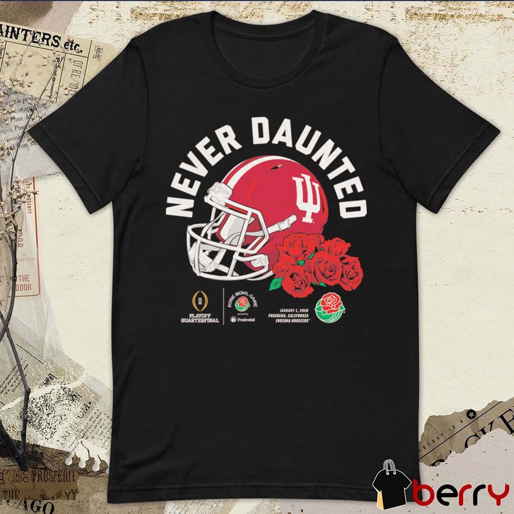 Indiana Hoosiers Never Daunted 2026 CFP Rose Bowl Game Jan 1 Pasadena CA Helmet t-shirt