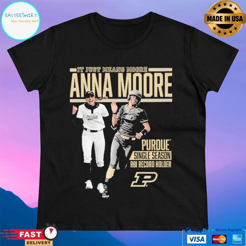 It Just Means Moore Anna Moore Purdue Single Season Rbi Record Holder T-shirt