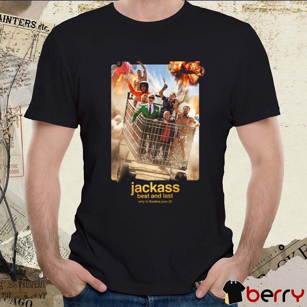 Jackass Best And Last Only In Theatres June 26 2026 t-shirt