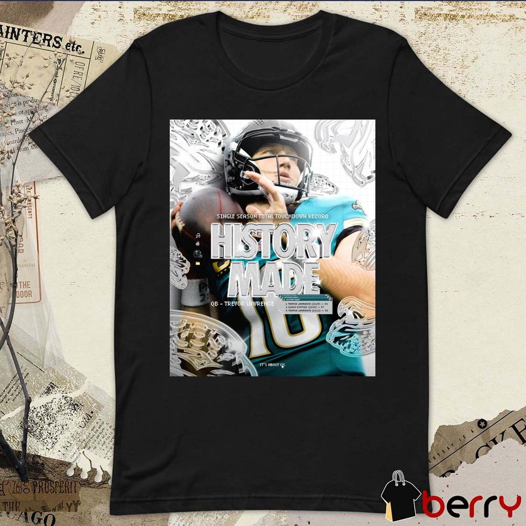 Jacksonville Jaguars Trevor Lawrence Single Season Total Touchdown Record History Made Poster t-shirt