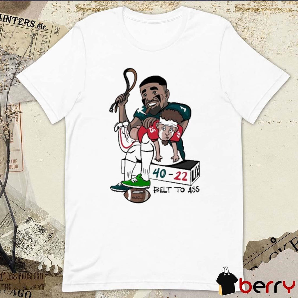 Jalen Hurts Philadelphia Eagles Vs Patrick Mahomes Kansas City Chiefs Belt To Ass 40-22 LIX t-shirt