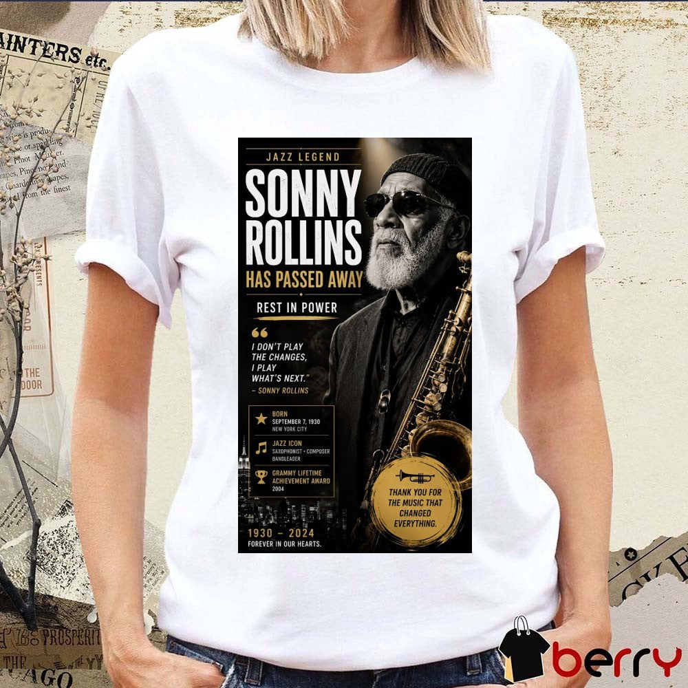 Jazz Legend Sonny Rollins Has Passed Away Rest In Power 1930 – 2024 Forever In Our Hearts Poster t-shirt
