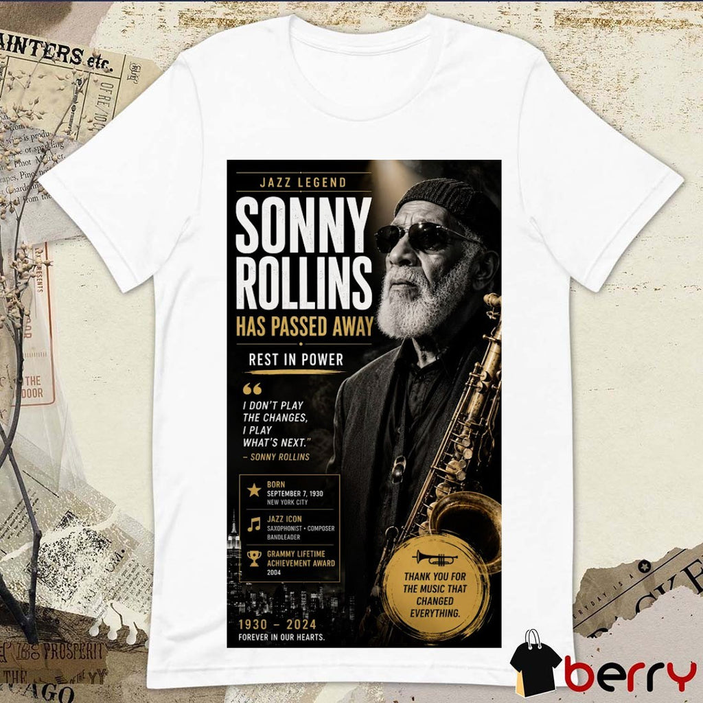 Jazz Legend Sonny Rollins Has Passed Away Rest In Power 1930 – 2024 Forever In Our Hearts Poster t-shirt