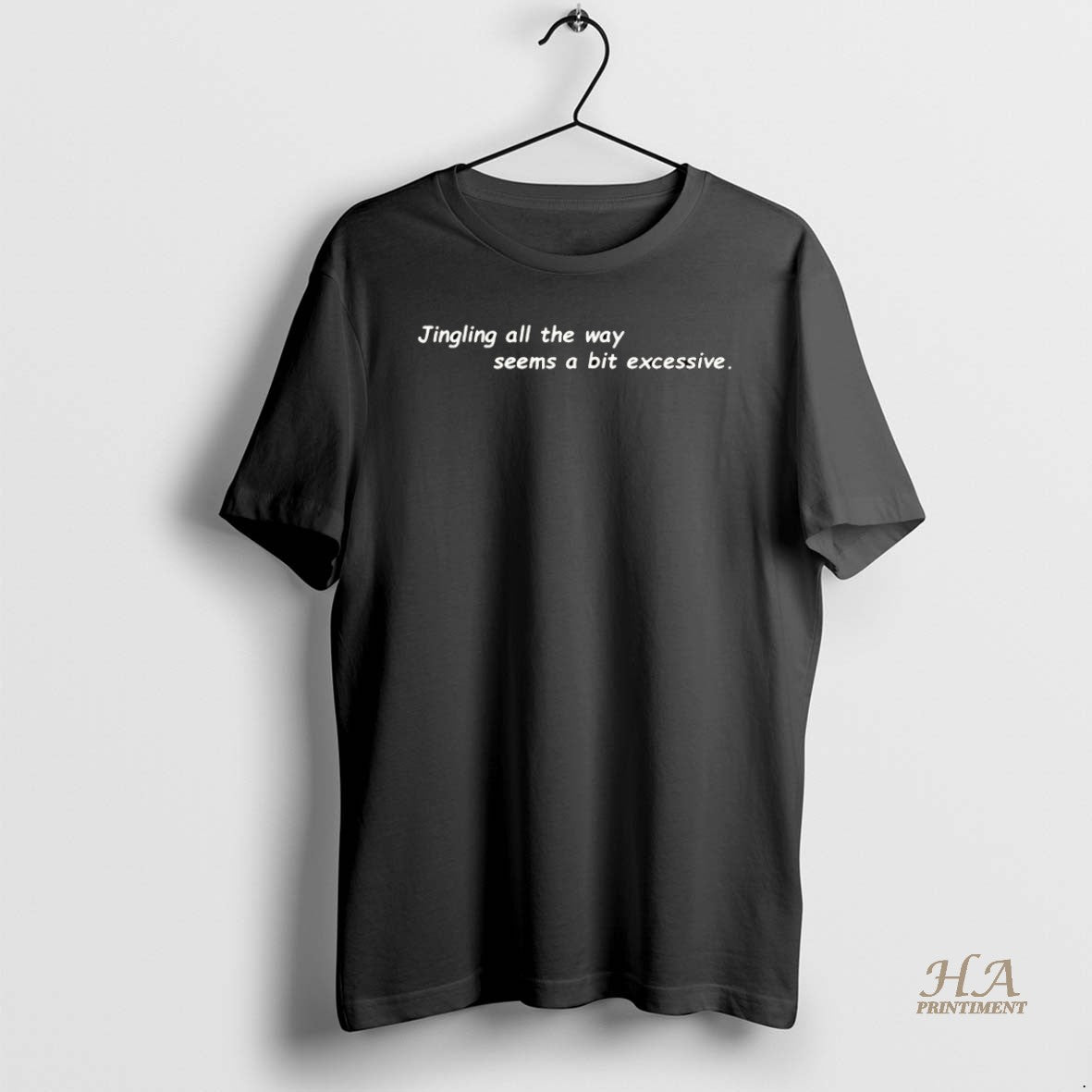Official Jingling All The Way Seems A Bit Excessive T-Shirts, Hoodie, Sweatshirt | InkNestWear.com