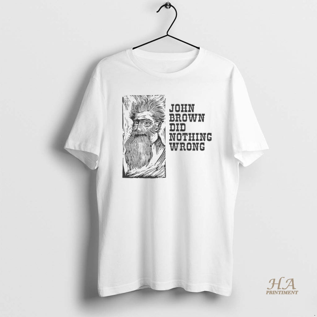 Official John Brown Did Nothing Wrong T-Shirts, Hoodie, Sweatshirt | InkNestWear.com